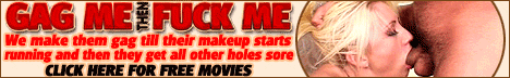 Gag Me Then Fuck Me